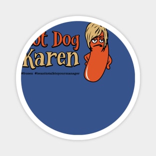 Hot Dog Karen Magnet